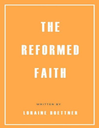 Loraine Boettner — The Reformed Faith