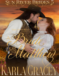 Karla Gracey — Mail Order Bride--A Bride for Matthew