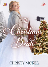 Christy McKee — The Christmas Bride