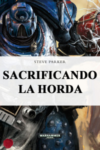 Steve Parker — Sacrificando la Horda