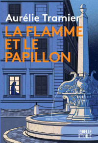 Aurélie Tramier — La Flamme et le papillon