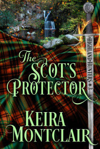 Keira Montclair — The Scot's Protector (Highland Hunters Book 3)