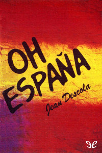 Jean Descola — Oh España