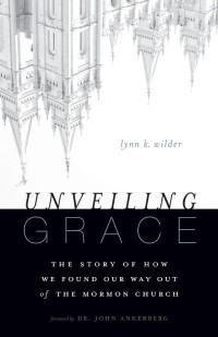 Lynn K. Wilder; — Unveiling Grace