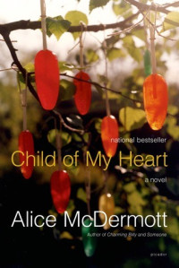 Alice McDermott — Child of My Heart
