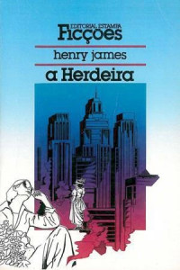 Henry James — A Herdeira (Washington Square)