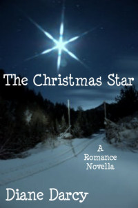 Diane Darcy — The Christmas Star (A Romance Novella)