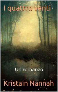 Kristain Nannah — I quattro venti: Un romanzo (Italian Edition)