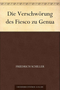 Schiller, Friedrich von — Die Verschwörung des Fiesco zu Genua