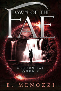 Menozzi, E. — Dawn of the Fae (Modern Fae Book 2)