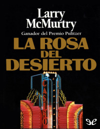 Larry McMurtry — LA ROSA DEL DESIERTO