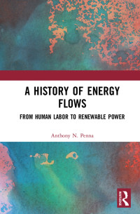 Anthony N. Penna; — A History of Energy Flows