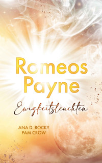 Letter Symphonic & Ana D. Rocky & Pam Crow — Romeos Payne: Ewigkeitsleuchten 