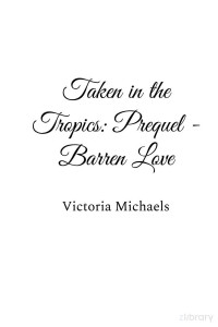 Victoria Michaels — Taken in the Tropics Prequel