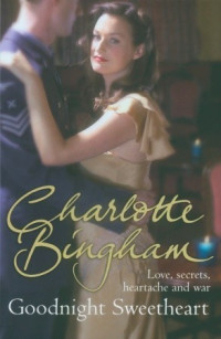 Charlotte Bingham — Goodnight Sweetheart