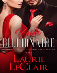 Laurie LeClair — Bride Billionaire (The Cormac Family: Billionaire Sweet Romance, Book 4)