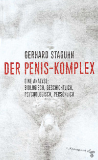 Gerhard Staguhn — Der Penis-Komplex