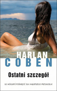 Coben Harlan — Myron Bolitar 06 Ostatni szczegół