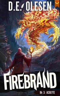 D.E. Olesen — Firebrand 3: The Acolyte