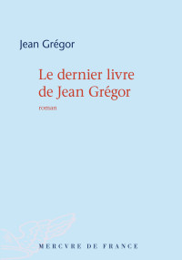 Jean Grégor — Le dernier livre de Jean Grégor