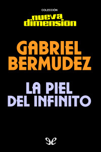 Gabriel Bermúdez Castillo — La piel del infinito