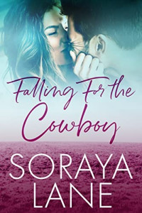 Soraya Lane — Falling For The Cowboy