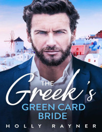 Rayner, Holly — The Greek's Green Card Bride