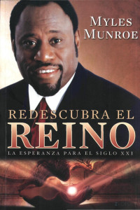 Myles Munroe — Redescubriendo el Reino