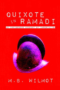 M.B. Wilmot [Wilmot, M.B.] — Quixote in Ramadi