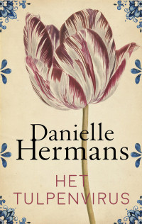 Daniëlle Hermans — Het tulpenvirus