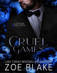 Zoe Blake — Cruel games (Dark obsession 4)