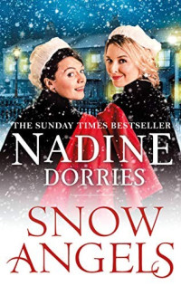 Dorries, Nadine — Snow Angels: An emotional Christmas read from the Sunday Times bestseller (The Lovely Lane Series Book 5)