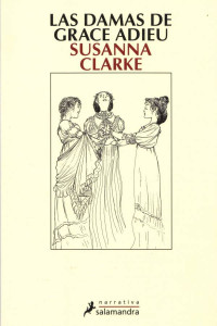 Susanna Clarke — Las Damas De Grace Adieu