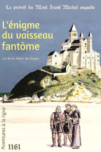 Bruno Robert des Douets — L'énigme du vaisseau fantôme