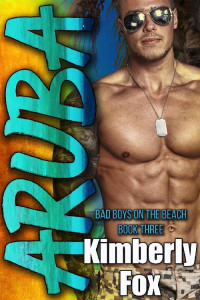 Kimberly Fox — Aruba (Bad Boys on the Beach Book 3)