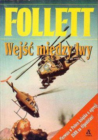 Ken Follett — Wejść między lwy