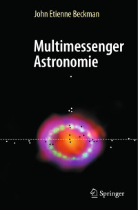 John Etienne Beckman — Multimessenger Astronomie