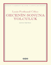 Louis-Ferdinand Céline — Gecenin Sonuna Yolculuk