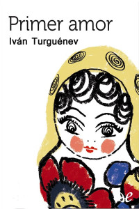 Iván Turguénev — PRIMER AMOR
