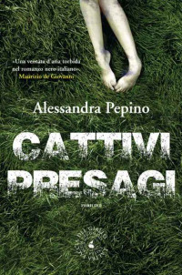 Alessandra Pepino — Cattivi presagi (biblioteca del giallo) (Italian Edition)