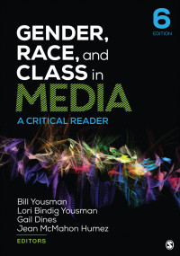 William E. Yousman, Lori Bindig Yousman, Gail Dines, Jean McMahon Humez — Gender, Race, and Class in Media