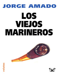 Jorge Amado — Los Viejos Marineros