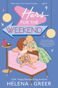 Helena Greer — Hers for the Weekend