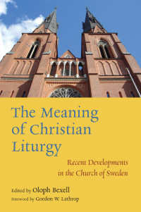 Bexell, Oloph. — The Meaning of Christian Liturgy