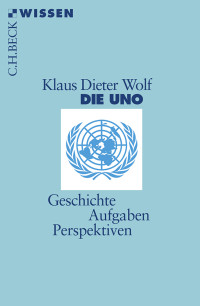 Klaus Dieter Wolf; — Die UNO