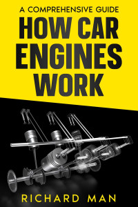 Man, Richard — How Car Engines Work: A Comprehensive Guide