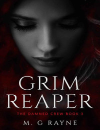 M. G Rayne — Grim Reaper : The Damned crew Book 3