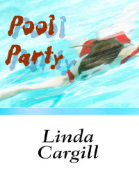 Linda Cargill — Pool Party