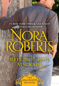 Nora Roberts — The Return of Rafe MacKade