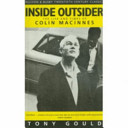 Gould, Tony — Inside Outsider: The Life and Times of Colin MacInnes (Twentieth Century Classics)